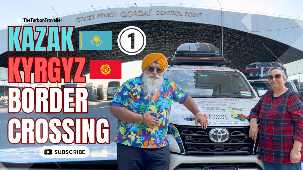 EP-22 | KAZAK to KYRGYZ BORDER CROSSING ( Part -1 )