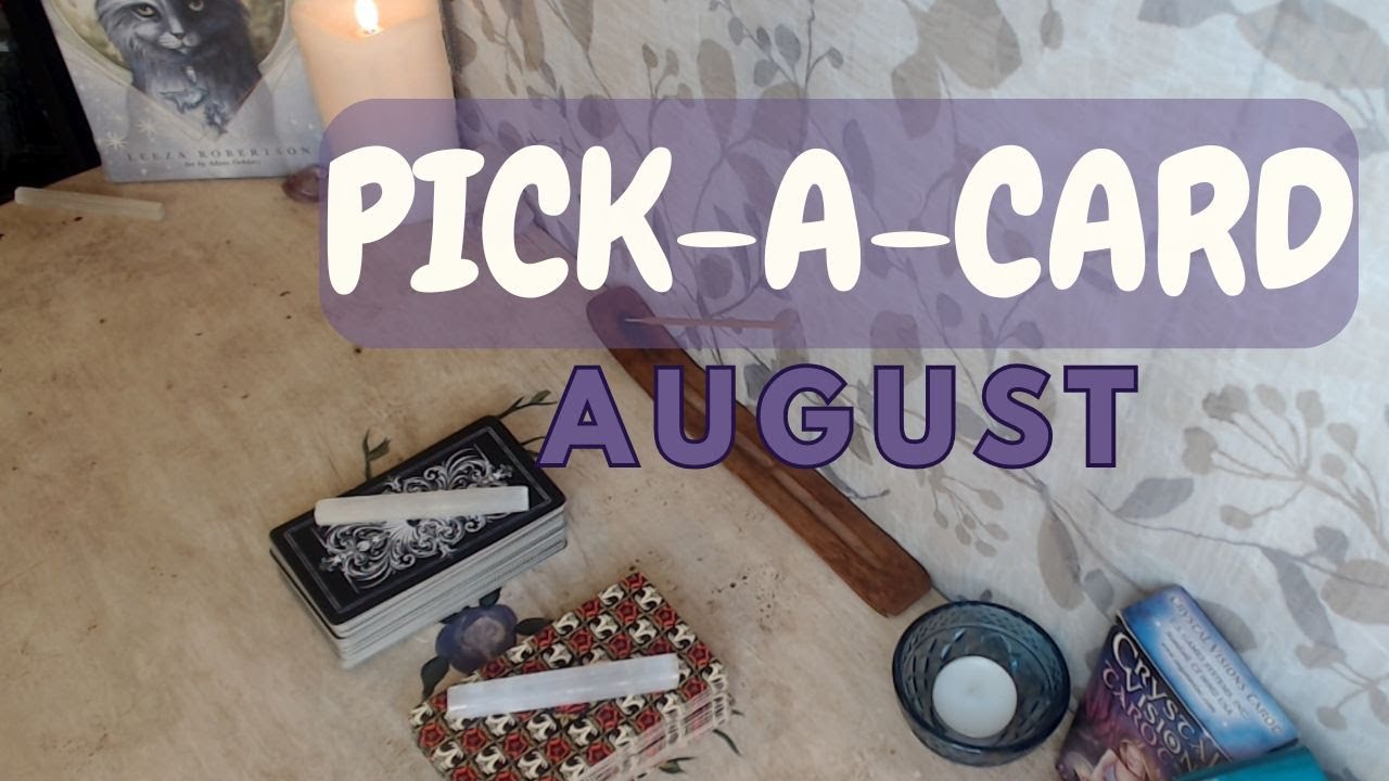 ✨PICK A CARD Tarot- August Predictions & Energies✨