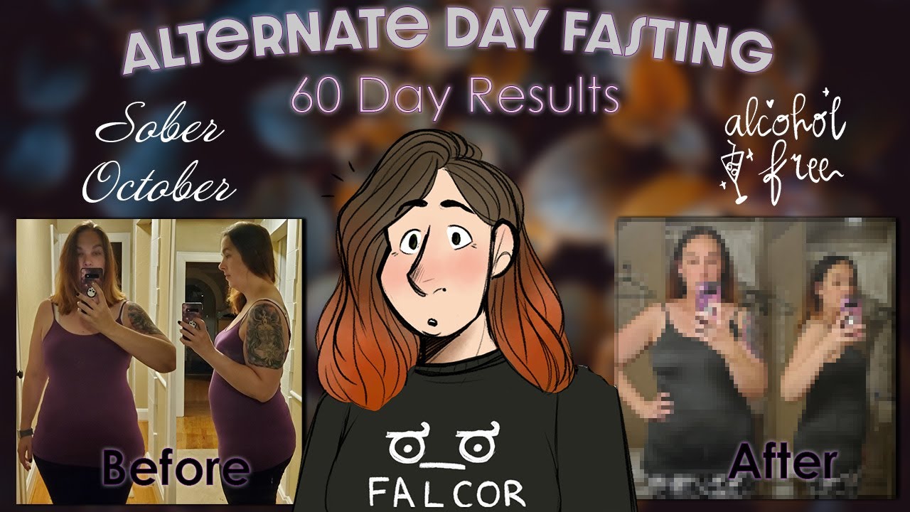 60 Day Alternate Day Fasting results, no booze 30 day challenge.