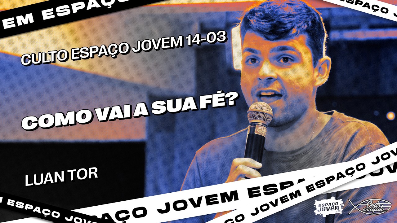 NOSSA FÉ TEM QUALIDADE! | Luan Tor (14/03)