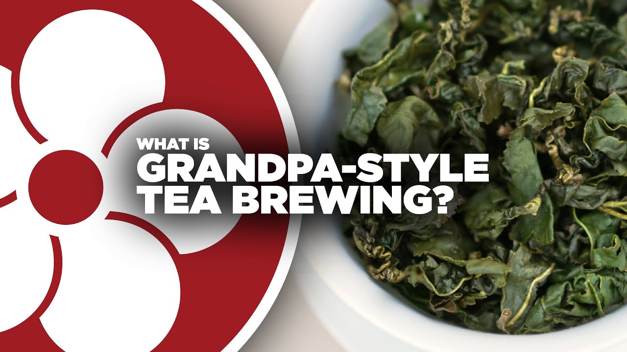 Grandpa Style Tea Brewing