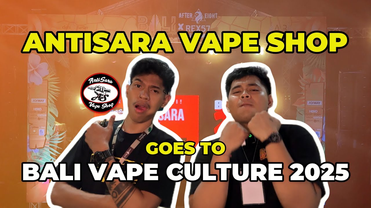 Antisara Vape Shop Goes To Bali Vape Culture 2025