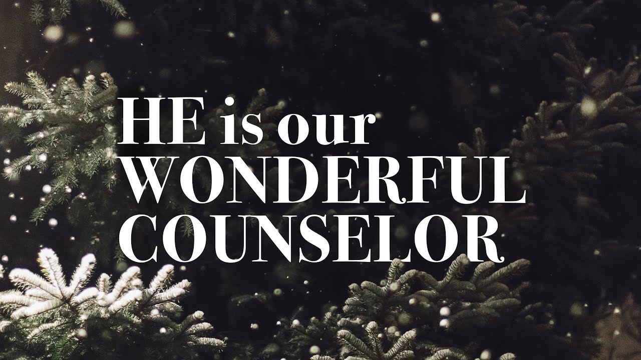 HE is our WONDERFUL COUNSELOR | 12/26