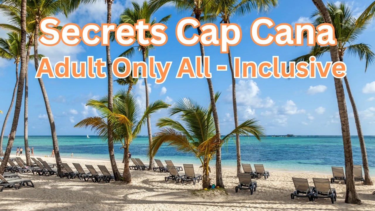 Secrets Cap Cana Resort & Spa | Cap Cana | Resort Review