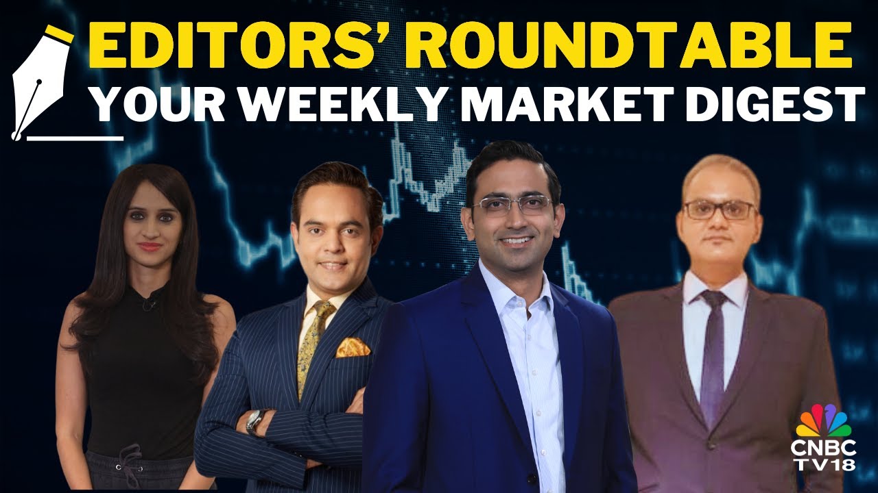 Editors Discuss The Week Gone By & Road Ahead For The Markets | Editor's Roundtable | Nifty