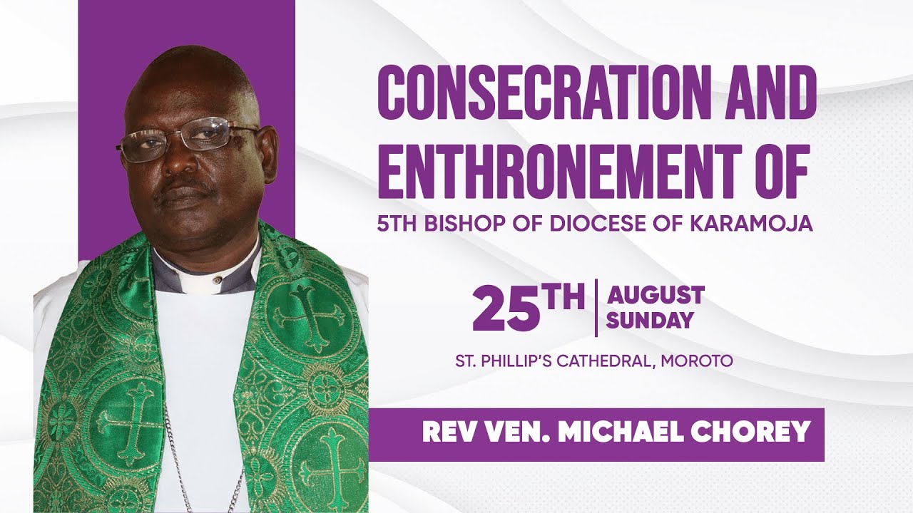 Consecration and Enthronement of the 5th Bishop of Karamoja Diocese