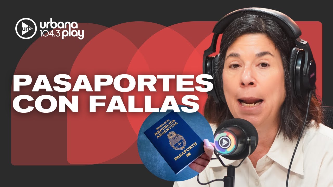 “Es un desastre” Miles de pasaportes argentinos con falla #DeAcáenMás