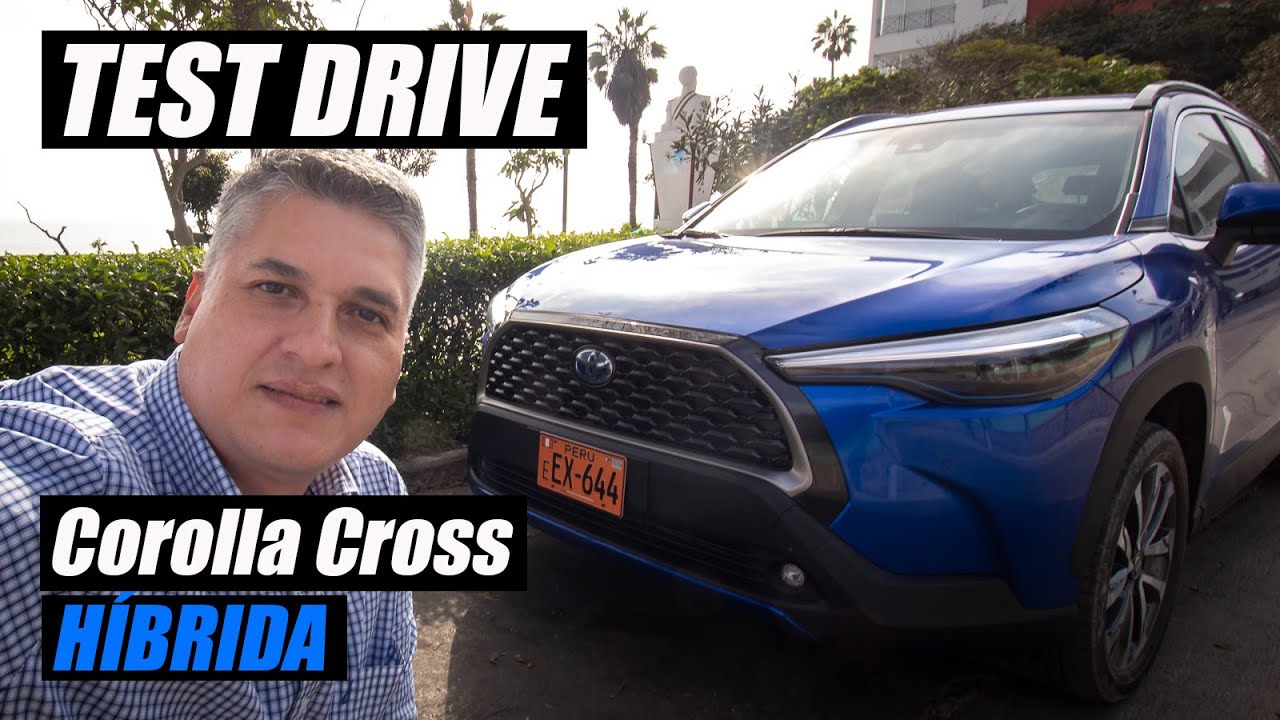 TEST DRIVE #054 / TOYOTA COROLLA CROSS / HÍBRIDA AUTO-RECARGABLE / TOYOTA DEL PERÚ / CARLOS PALOMINO