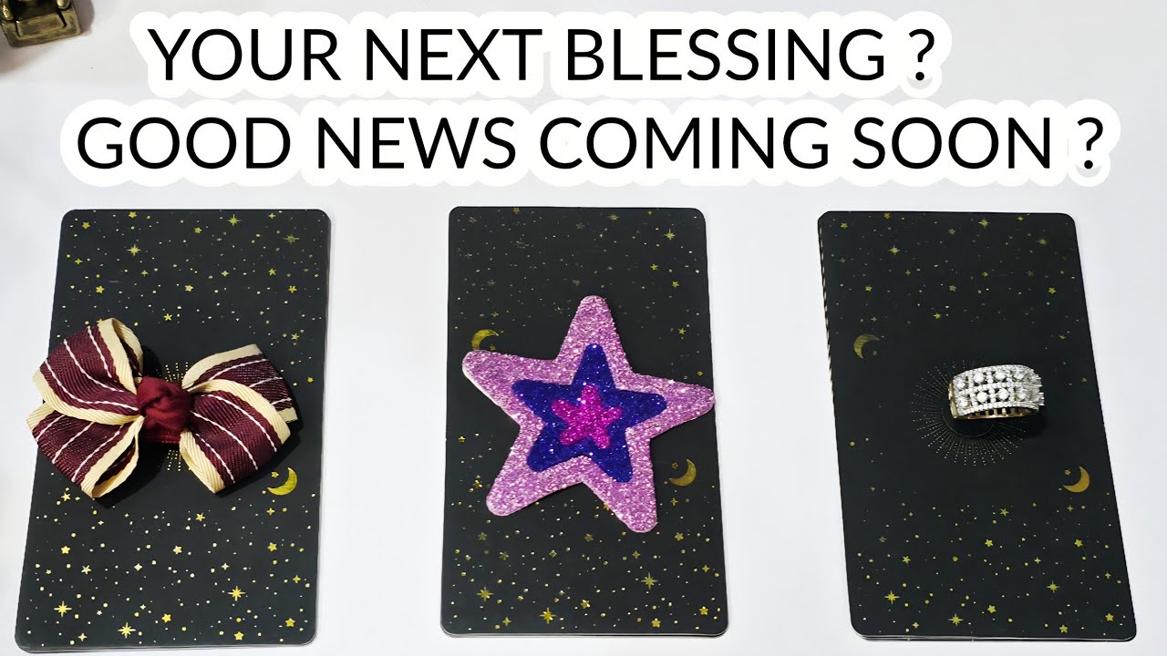 PICK&bull;&bull; YOUR NEXT BLESSING 🎁 GOOD NEWS 📩 COMING SOON | WHAT & WHEN | TIMELESS 