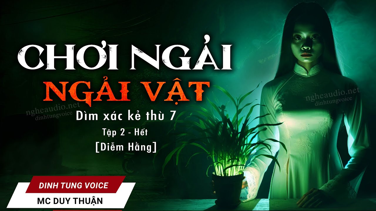 Truyện Ma - Chơi Ngải Ngải Vật Tập 2 (Hết) - Dìm Xác Kẻ Thù 7 - MC Duy Thuận Kể Truyện Ma Làng Quê