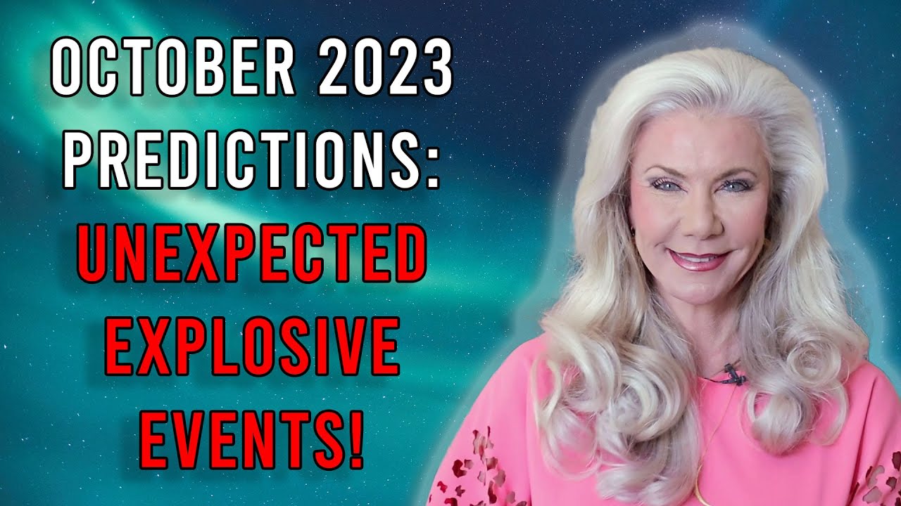 October 2023 Predictions: Unexpected Explosive Events!