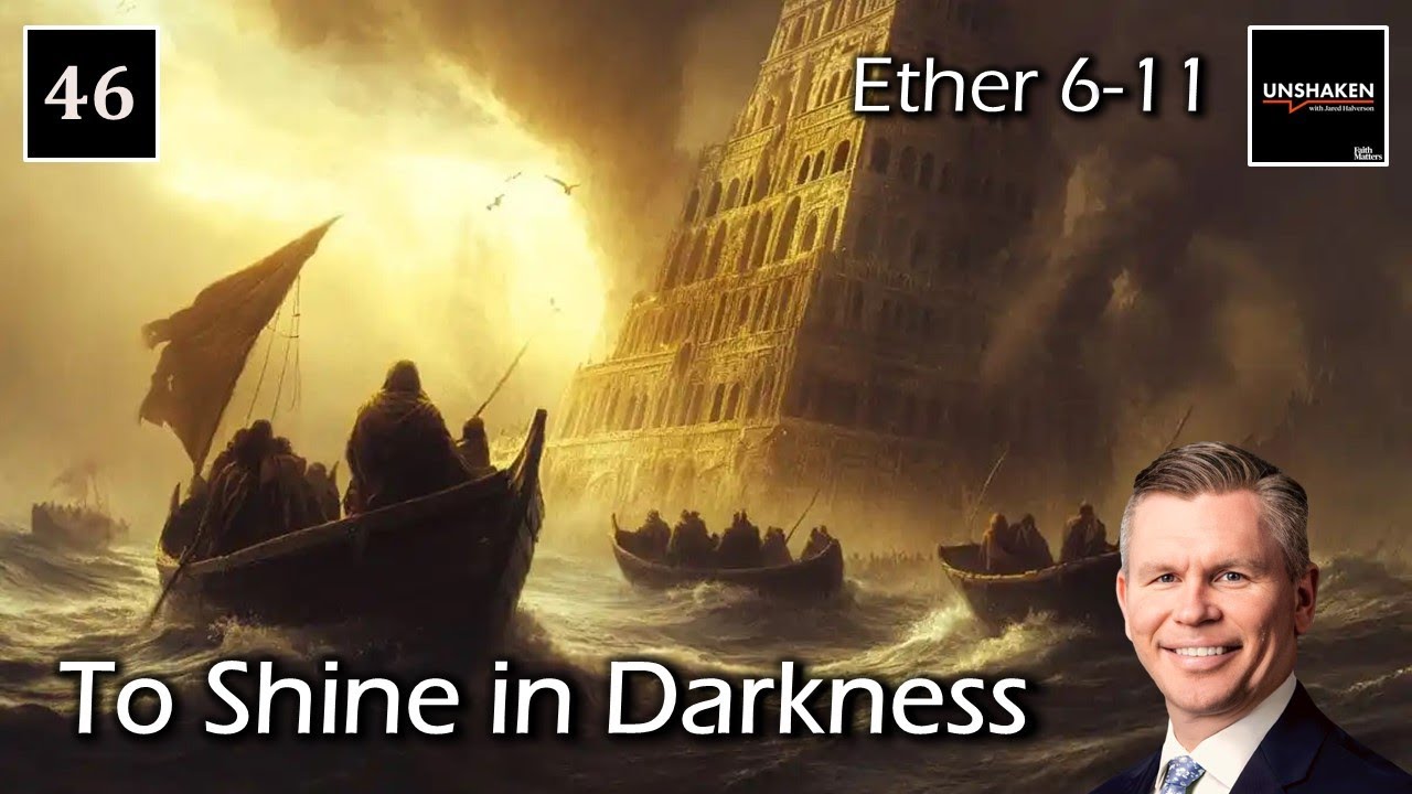 Come Follow Me - Ether 6-11: To Shine in Darkness