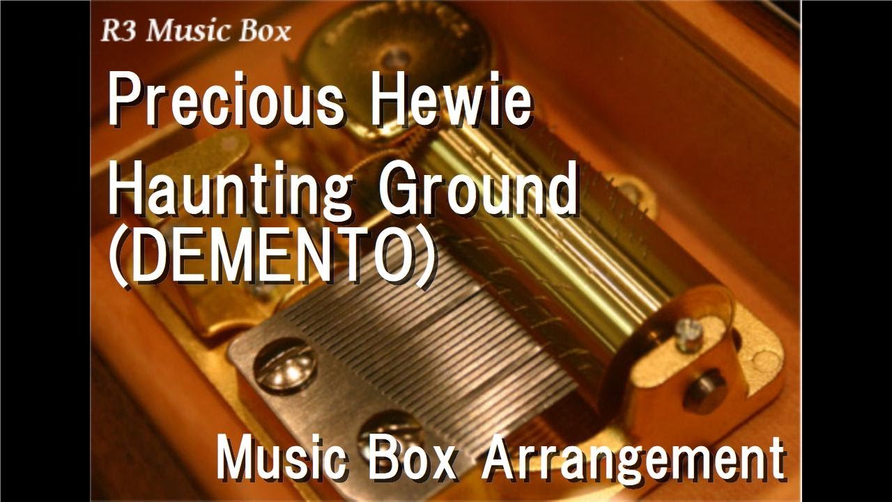 Precious Hewie/Haunting Ground (DEMENTO) [Music Box]
