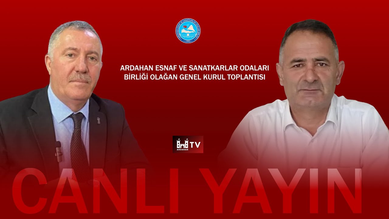 Ardahan Esnaf ve Sanatkarlar Odaları Birliği Olağan Genel Kurul Toplantısı | #CANLI YAYIN