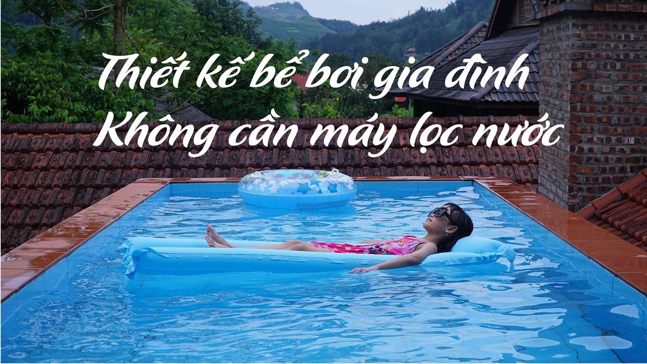 Thiết kế bể bơi gia đình đơn giản nhưng hiệu quả nhất.