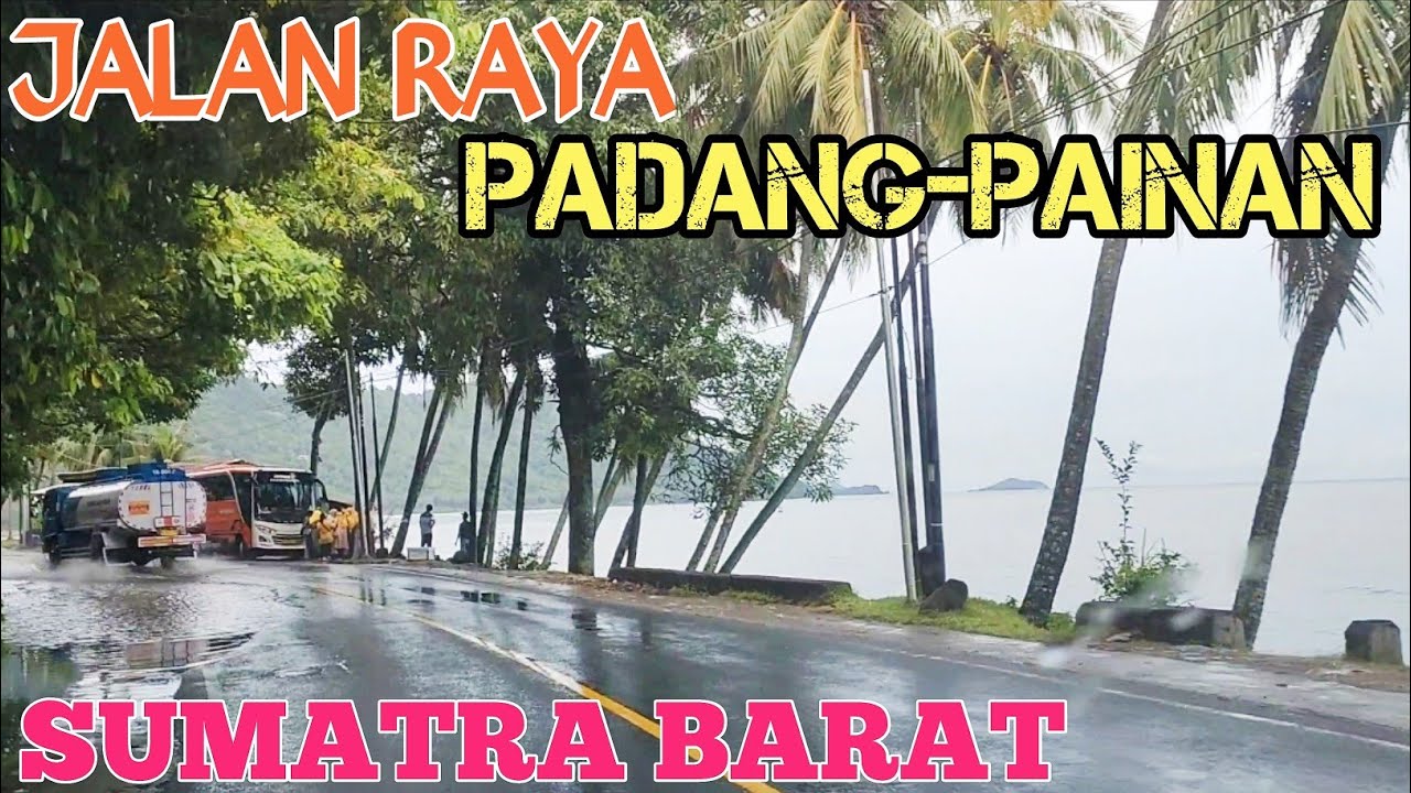 JALAN RAYA PADANG-PAINAN PESISIR SELATAN ‼️SUMATRA BARAT