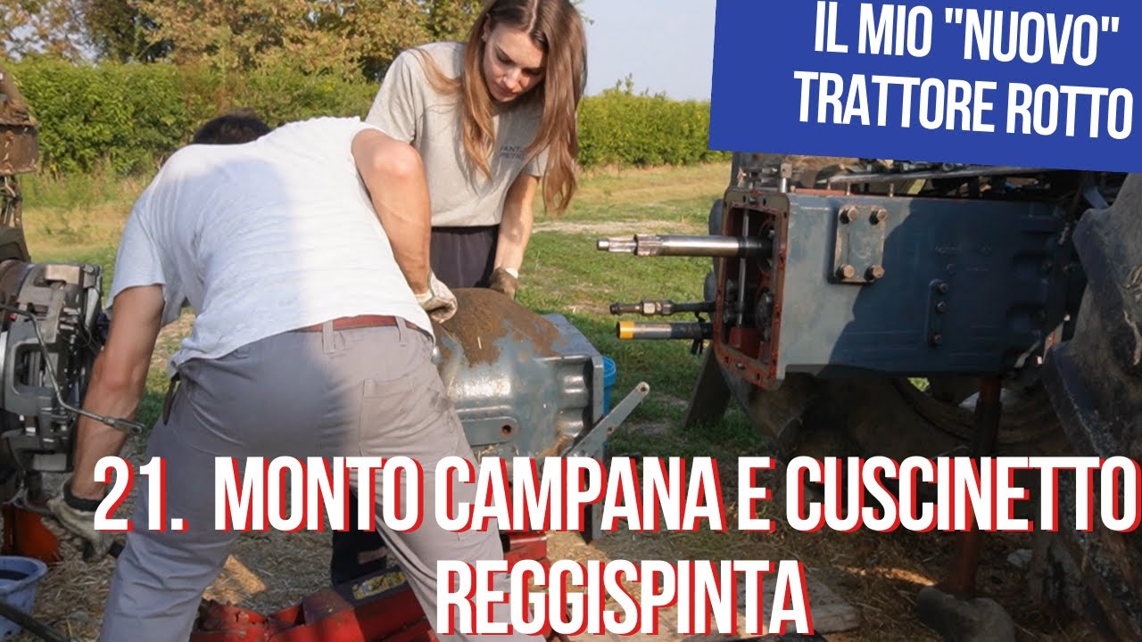 Pt.21) CAMPANA frizione e cuscinetti REGGISPINTA ⚙️del Landini🤠_ Il mio 