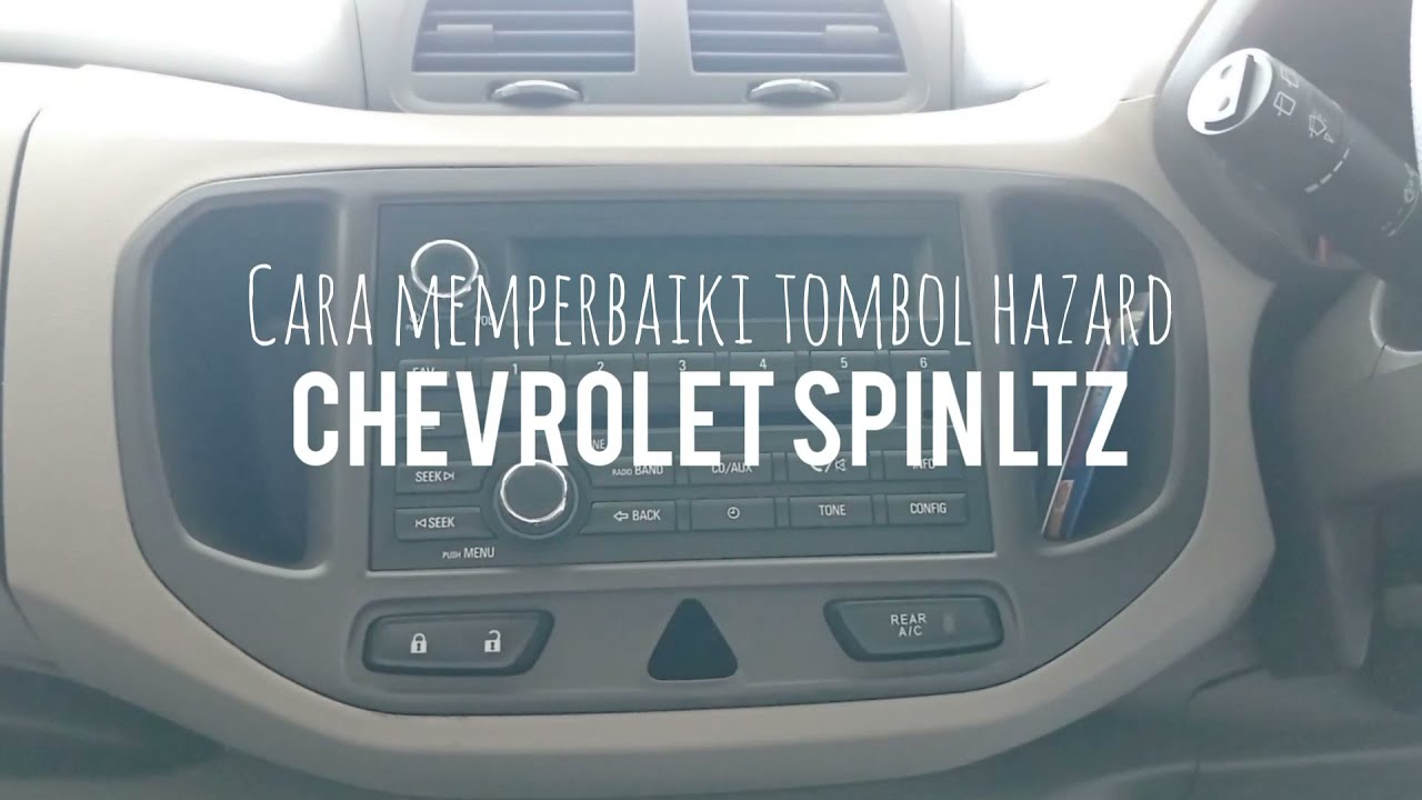 Cara Memperbaiki Tombol Hazard Chevrolet Spin Ltz