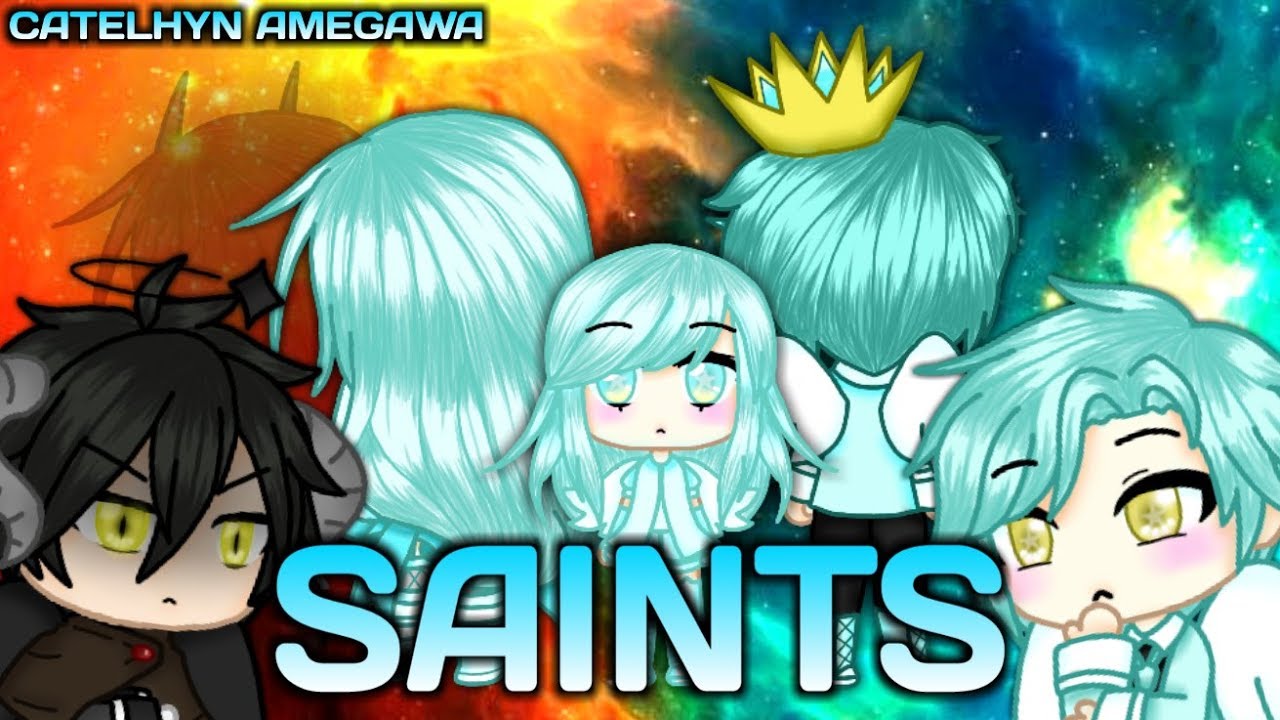 Saints | GLMM ( Seraphina's Backstory )