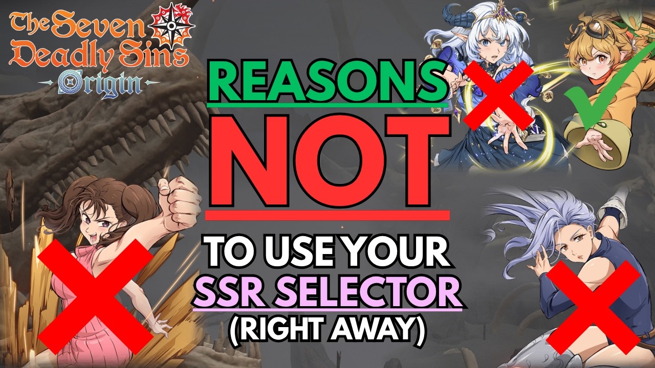 Don't Use Your SSR Hero Selector Right Away And Here's Why - Seven Deadly Sins 7DS Origin