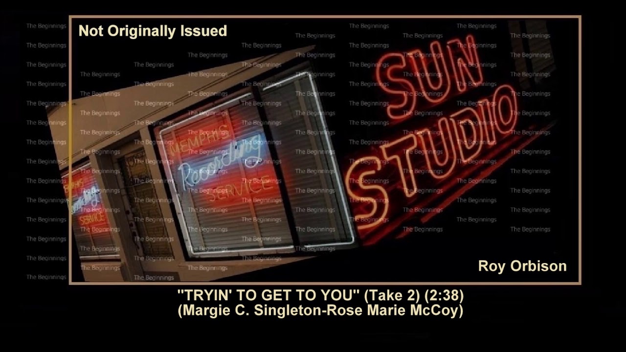 (1956) Sun ''Tryin' To Get To You'' (Take 2) Roy Orbison