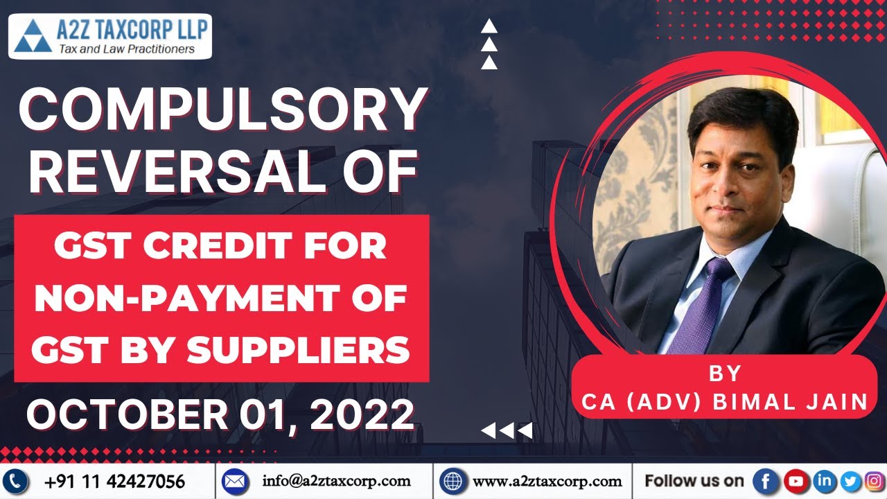 Compulsory Reversal of GST Credit for Non-Payment of GST by Suppliers - Oct, 2022 || CA Bimal Jain