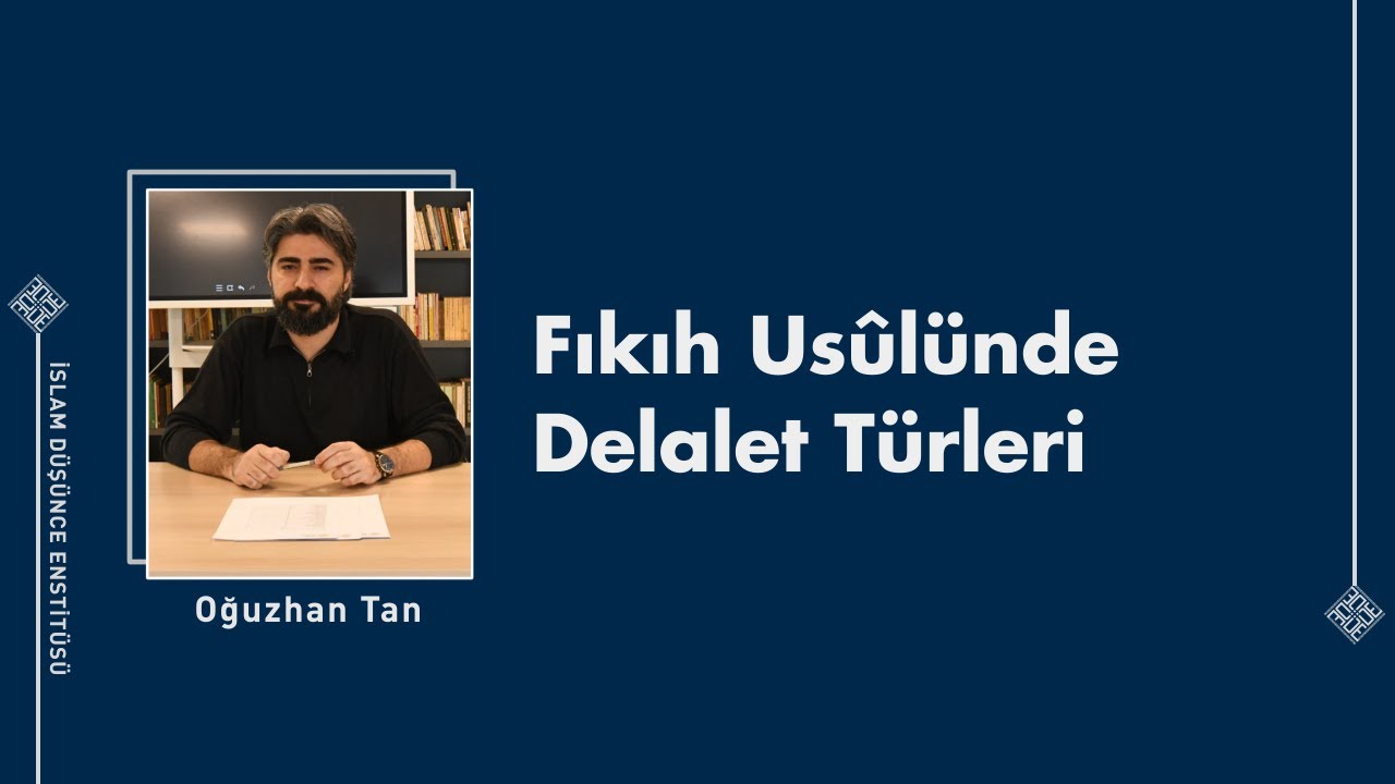 Oğuzhan Tan I Fıkıh Usûlünde Delalet Türleri