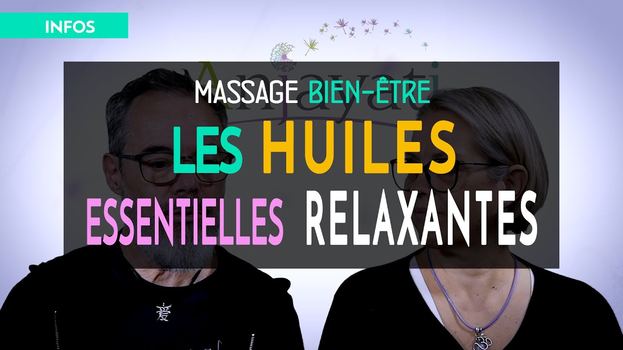 LES HUILES ESSENTIELLES RELAXANTES  #massage #bienetre  #huilesessentielles #huiledemassage