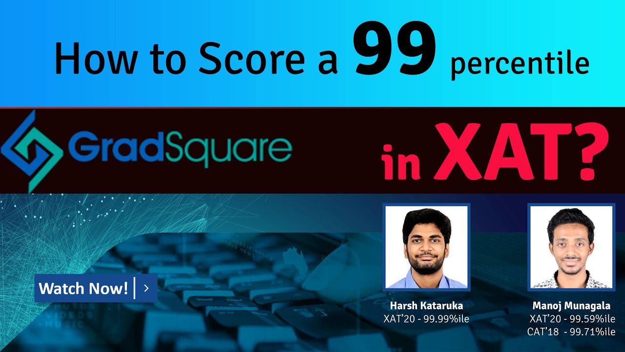 How to crack 99+ %-ile in XAT? Chat with XAT- 99+ %-ilers of GradSquare from SRM & VIT