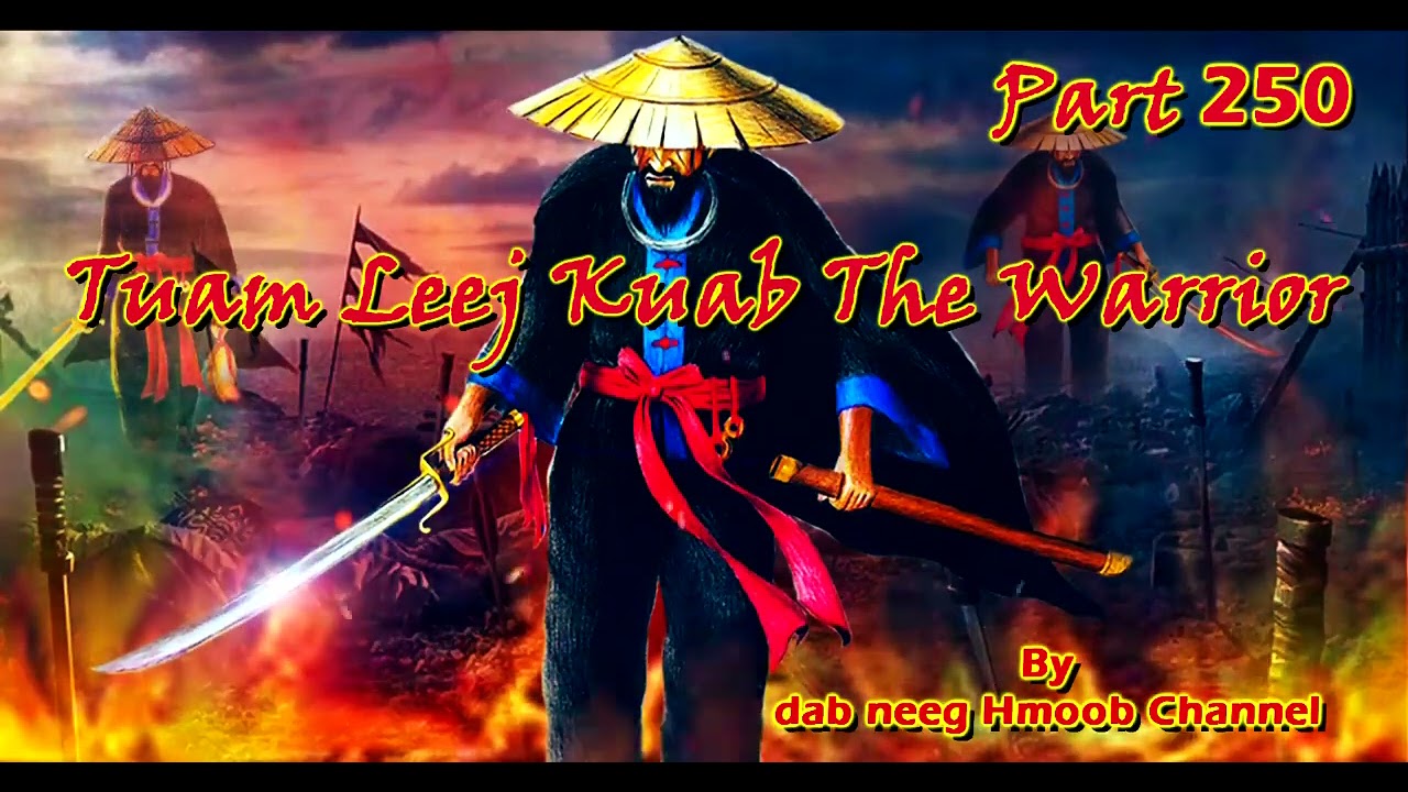 Tuam Leej Kuab The Hmong Shaman Warrior ( Part 250 ) 10/2/2022
