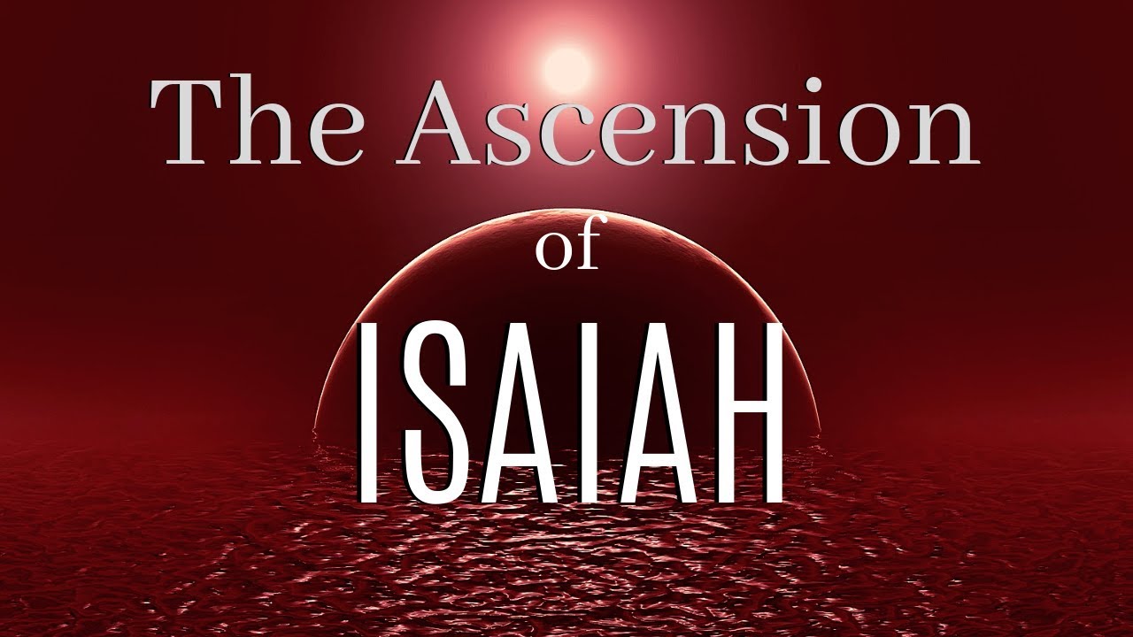 Ascension of Isaiah: End Times VISIONS of Deception and Redemption
