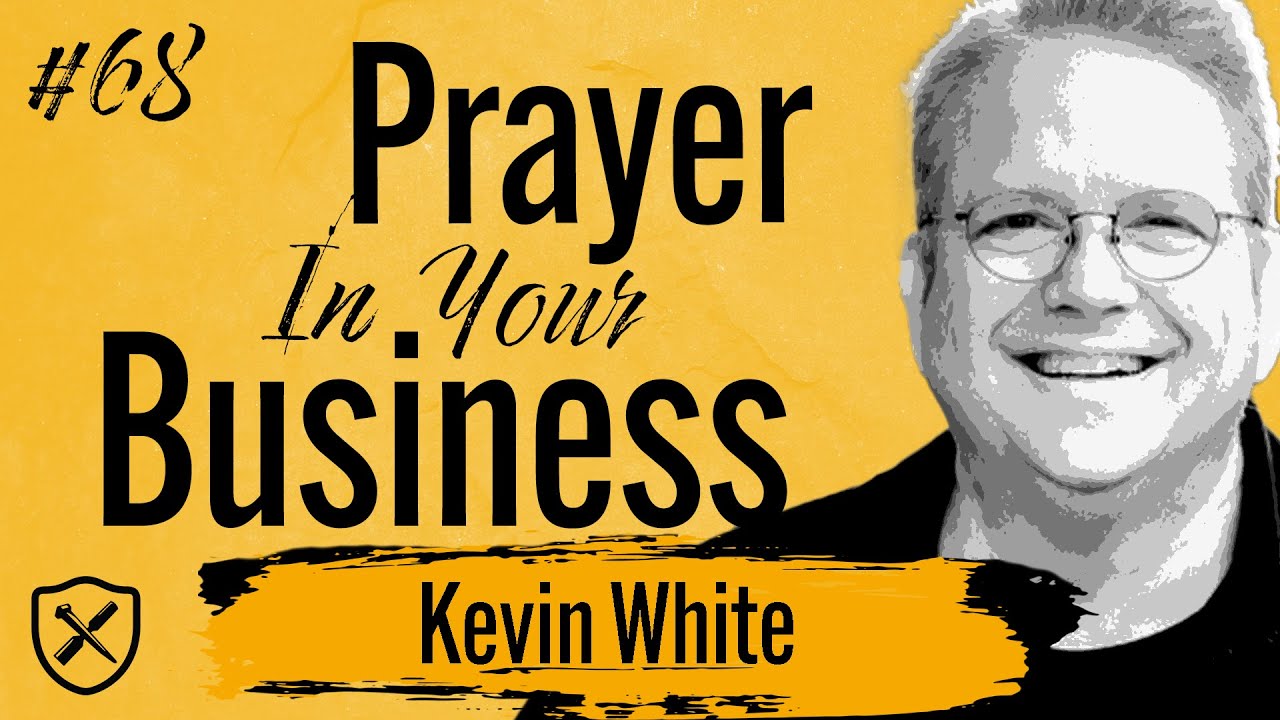 PRAYER IN YOUR BUSINESS | How Prioritizing Prayer Will Give You Increase | Kevin White | Iron Deep