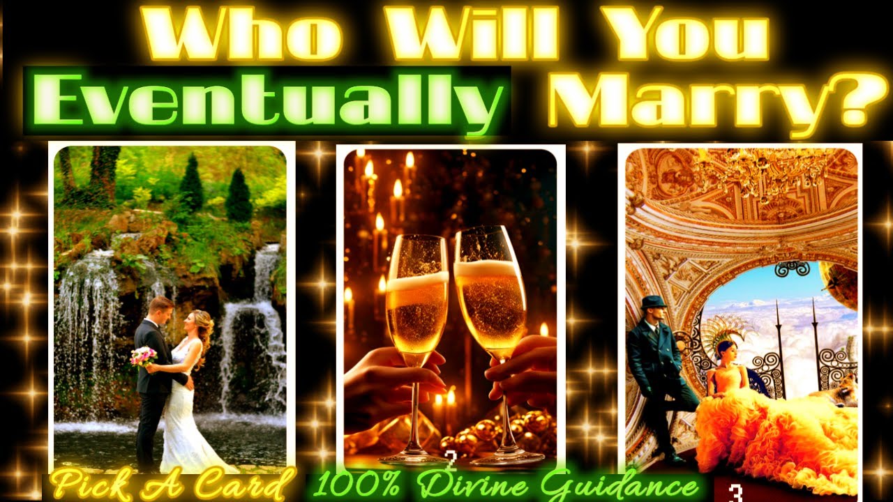who will you eventually marry pick a card tarot reading who is your future spouse nature looks job