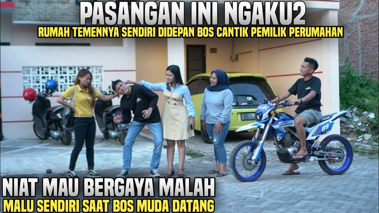 PASANGAN INI NGAKU2 RUMAH TEMENNYA SENDIRI DIDEPAN BOS CANTIK !! Niat mau bergaya malah malu ...