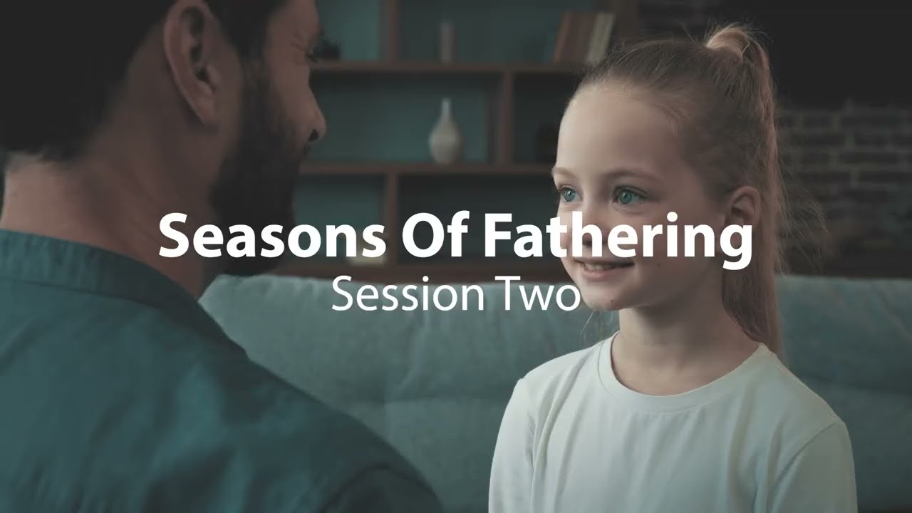 Teacher Season of Fathering Session 2