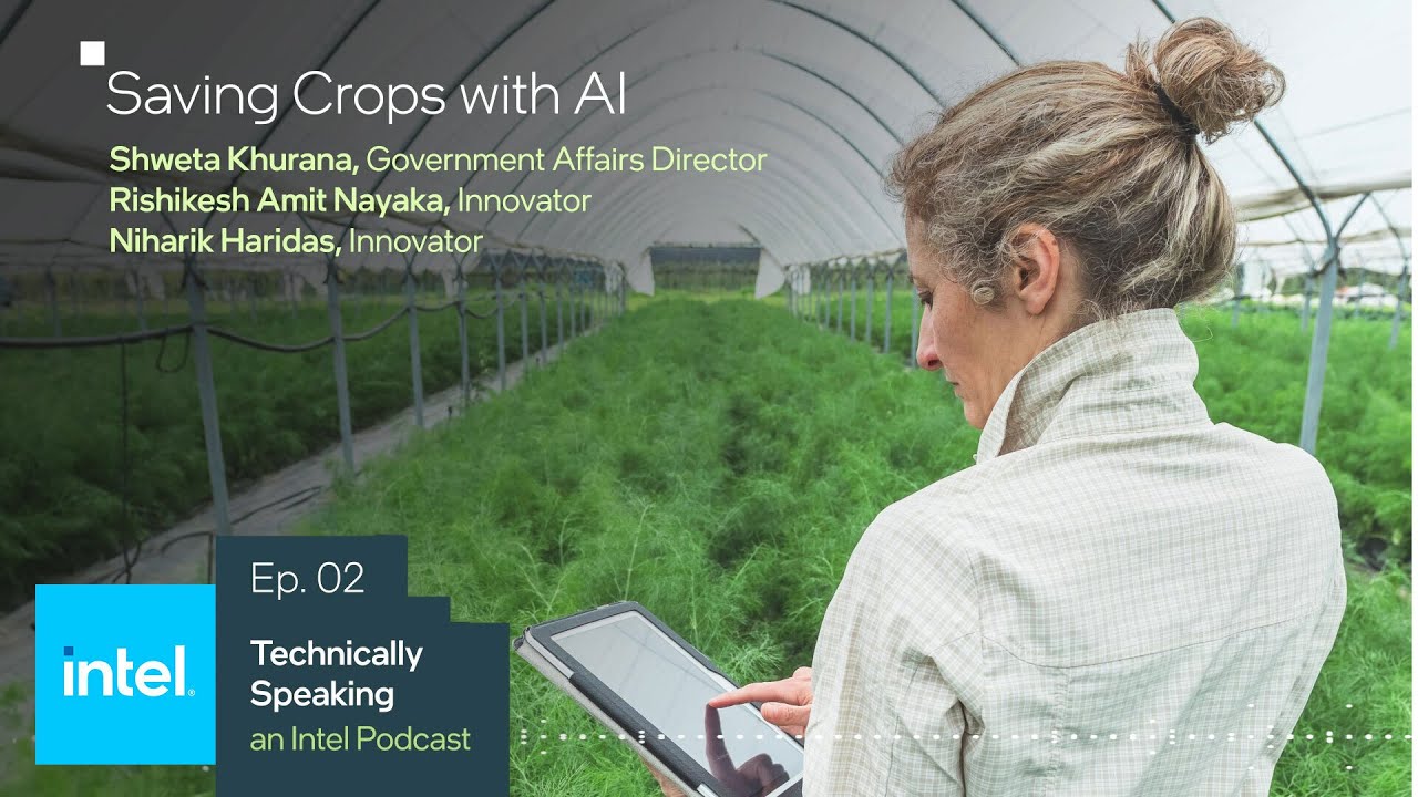 AI and Sustainable Farming | Technically Speaking (S1 E2) | Intel