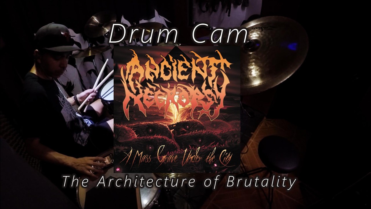 Ancient Necropsy (Drum Cam) - The Architecture of Brutality |  by Ivancient J