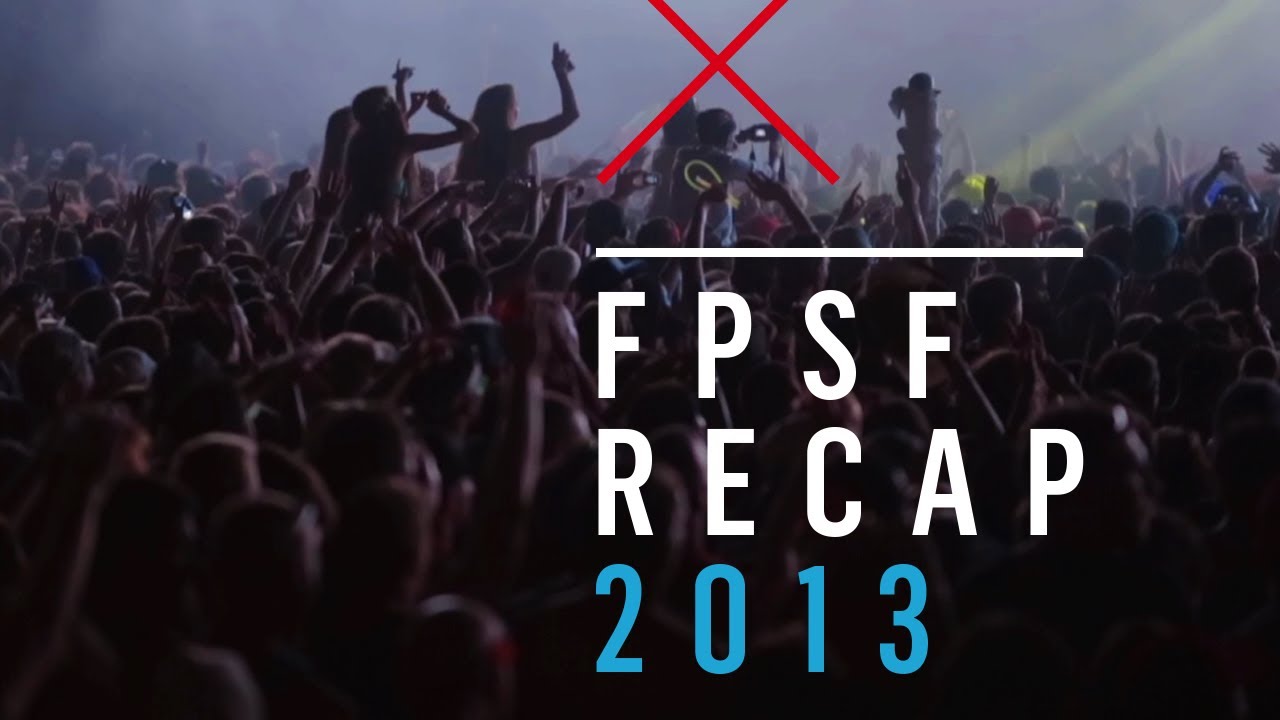 THE OFFICIAL FPSF 2013 RECAP