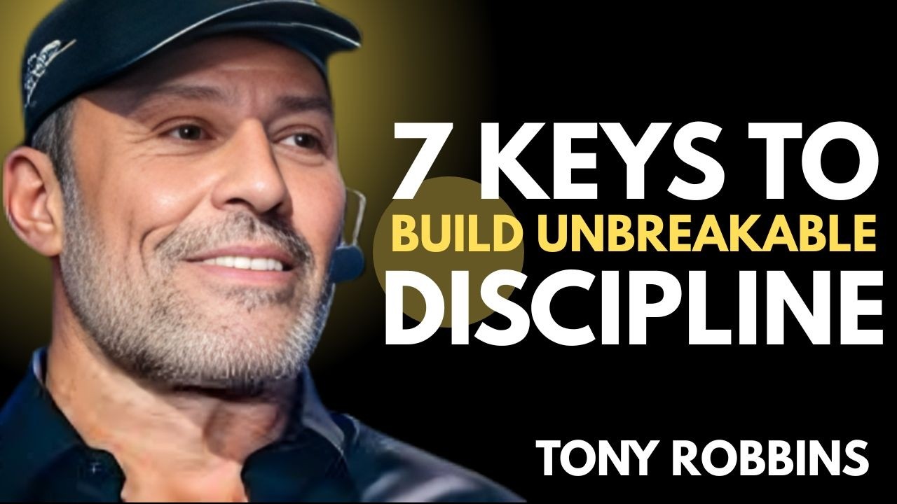 7 Keys to Build Unbreakable Discipline   |TONY ROBBINS   MOTIVATIONAL SPEECH.