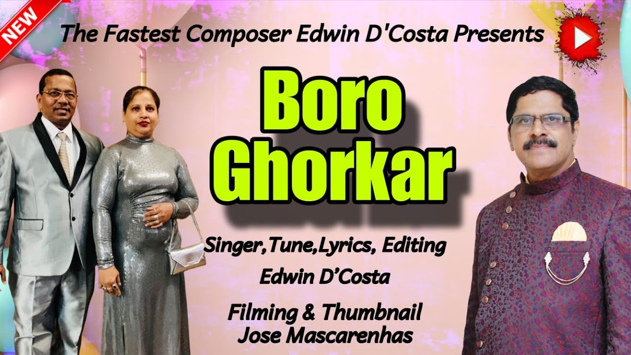 New Konkani Songs 2025 / BORO GHORKAR /BY : Edwin D'Costa/Dedicated to Joaquim Diniz By Wife Aruna.