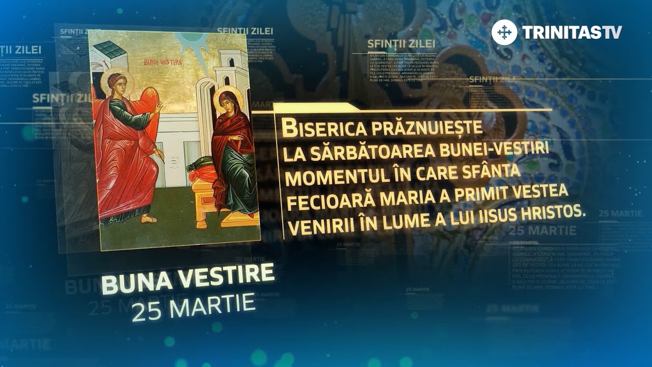 Buna Vestire &ndash; 25 martie #Sinaxar