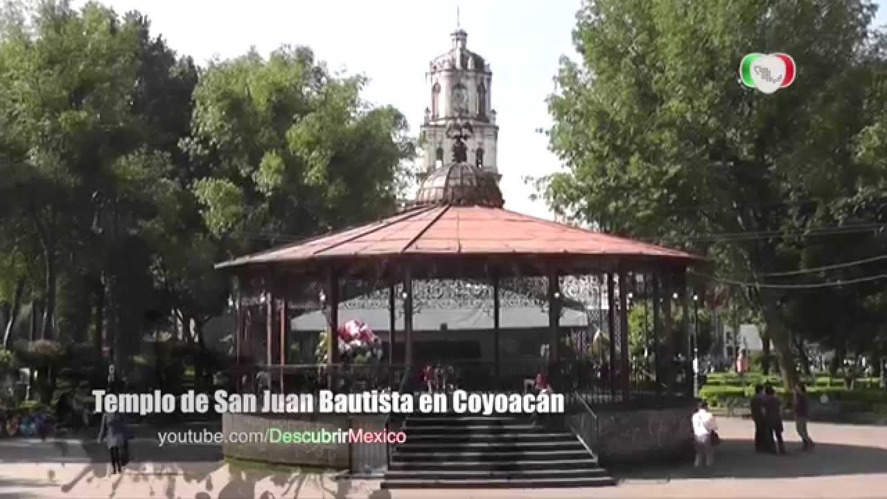 TEMPLO DE SAN JUAN BAUTISTA EN COYOACÁN CIUDAD DE MÉXICO DF