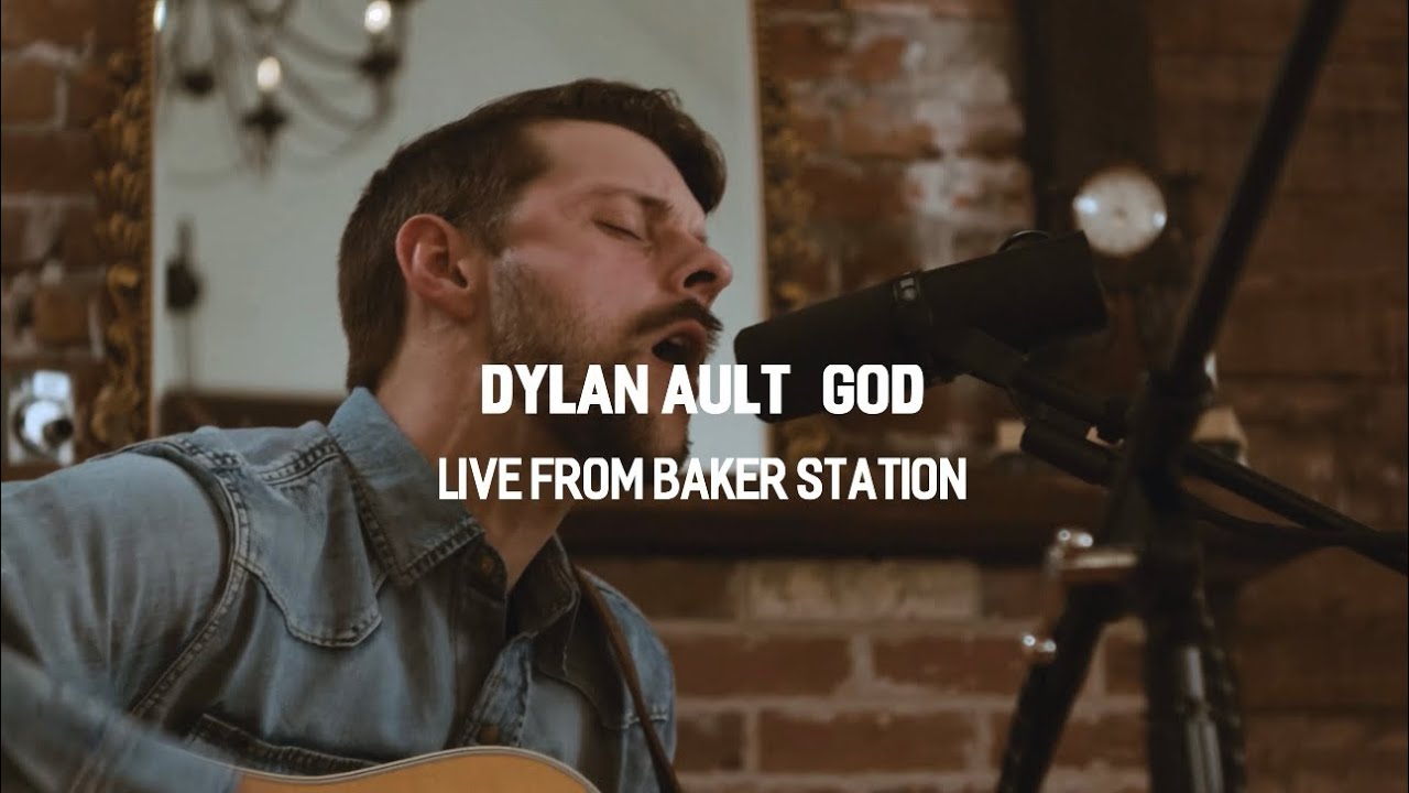Dylan Ault - God (Live From Baker Station)
