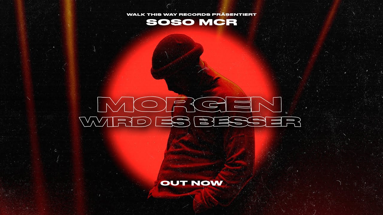SOSO MCR - MORGEN WIRD ES BESSER (prod. by FAYZEN) [Official Video] 4k