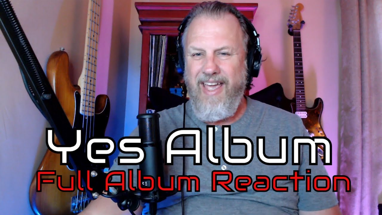 Yes album - Full Album - First Listen/Reaction