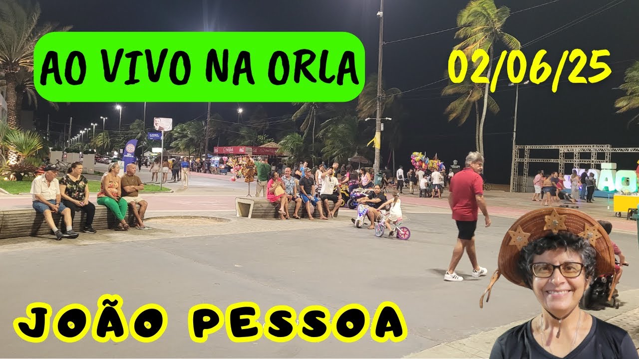 JOAO  PESSOA AO VIVO NA ORLA -  PARAÍBA - BRASIL - 02/06/25