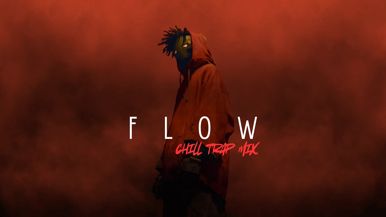FLOW | Chill Trap Mix