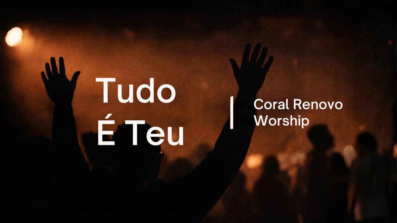 Tudo é Teu | Coral Renovo Worship