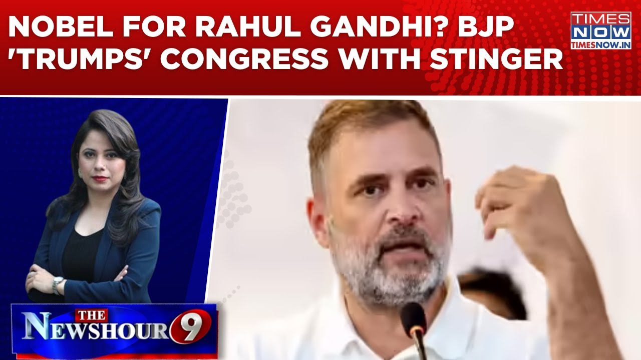 Congress Wants Nobel For Rahul Gandhi? BJP 'Trumps' Claim With Scathing Reminder | Watch Newshour