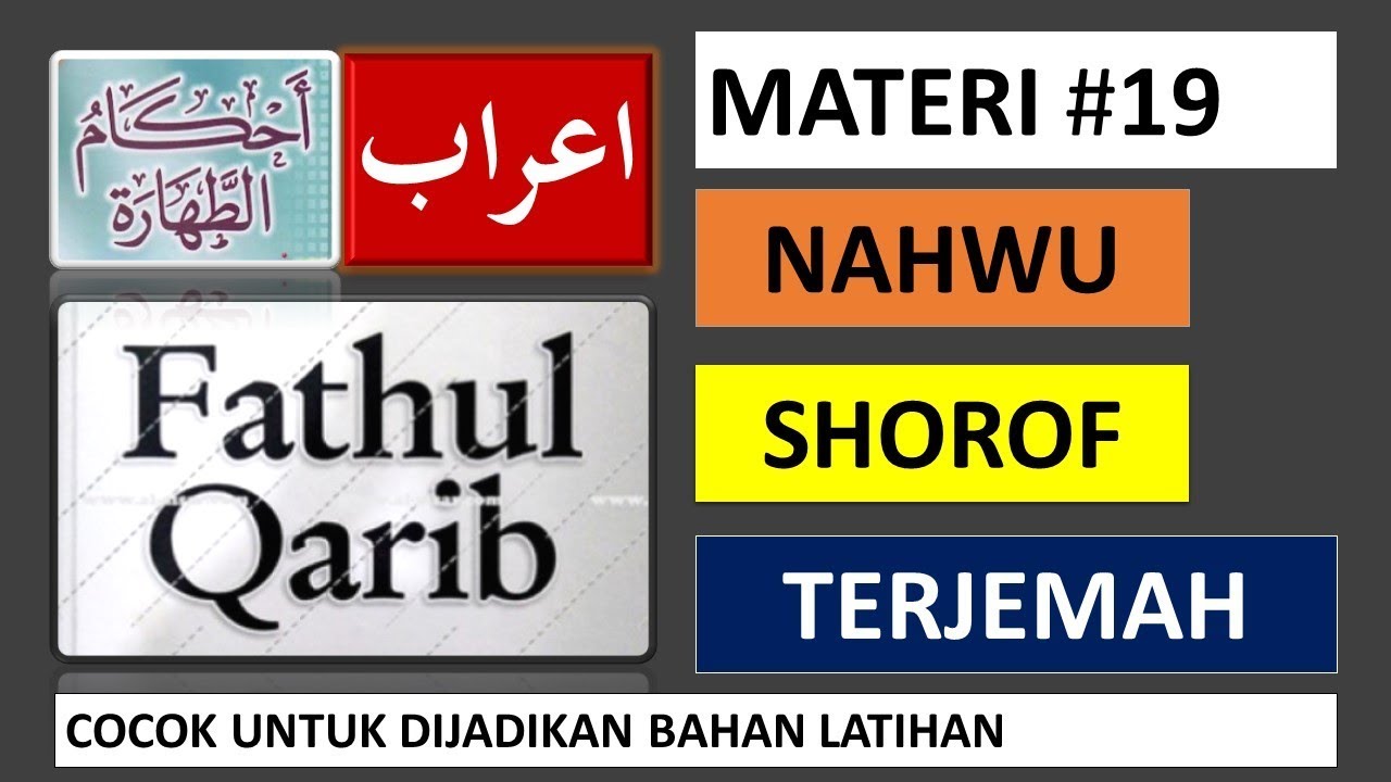 I'ROB FATHUL QORIB#19 (Dilengkapi Penjelasan Nahwu, Shorof dan Terjemah)